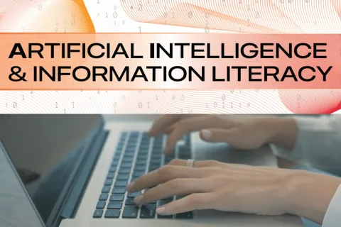 "Artificial Intelligence & Information Literacy" overlaid on hands typing at laptop