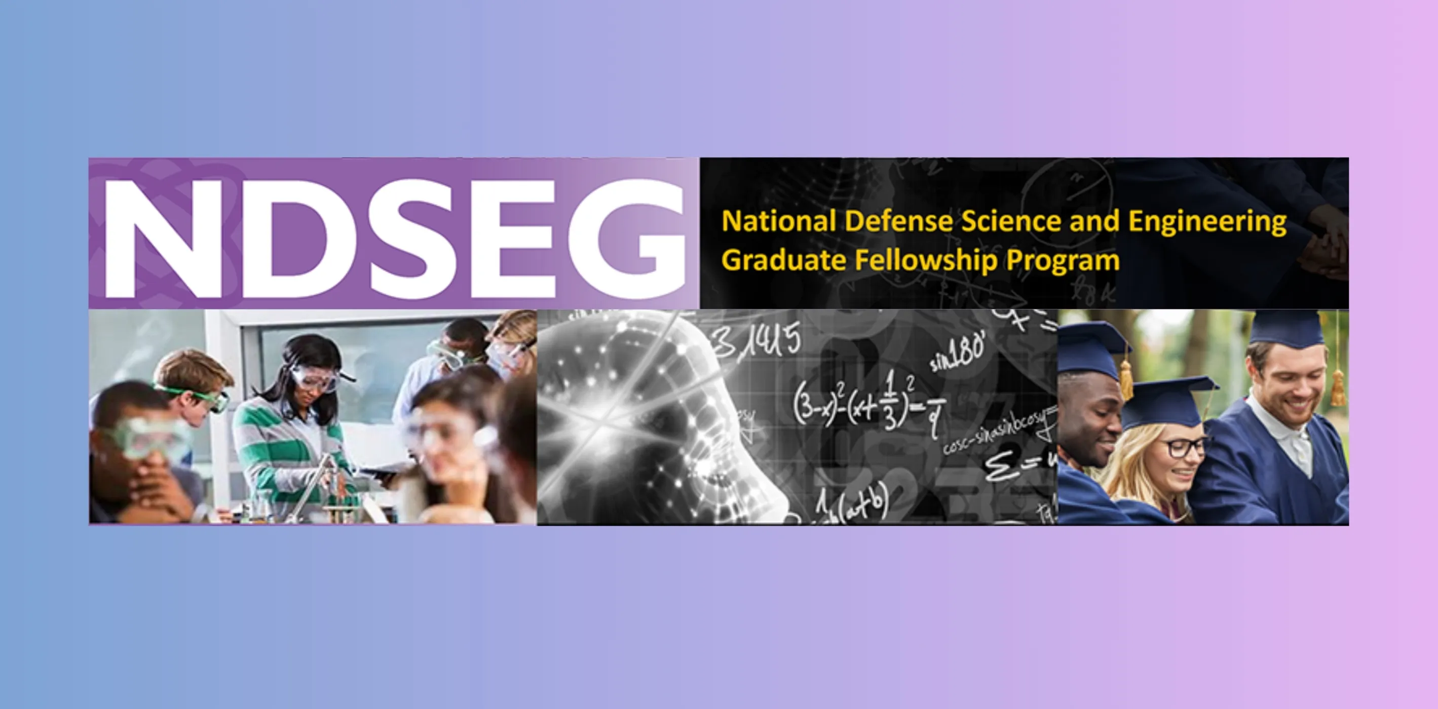 This graphic is a promotional banner for the National Defense Science and Engineering Graduate (NDSEG) Fellowship Program. It features the large acronym “NDSEG” in bold white letters on a purple background, with the full name of the program in yellow text on a black background to the right.