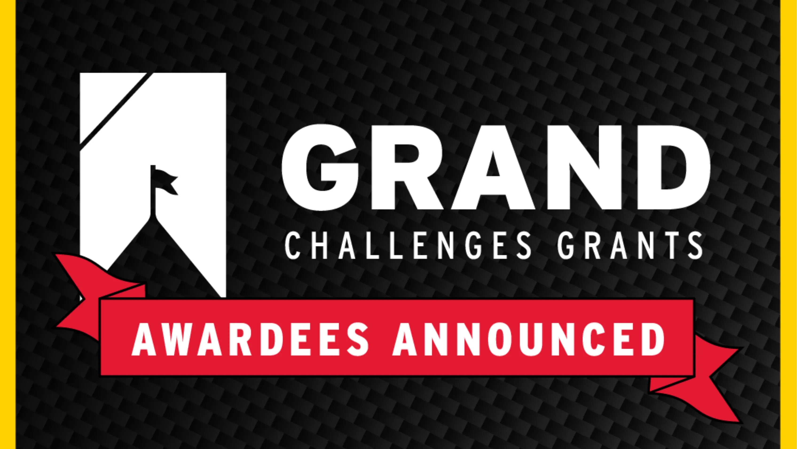 A graphic announcement featuring a white logo and the text "GRAND CHALLENGES GRANTS" next to a red ribbon that reads "AWARDEES ANNOUNCED" against a black textured background.